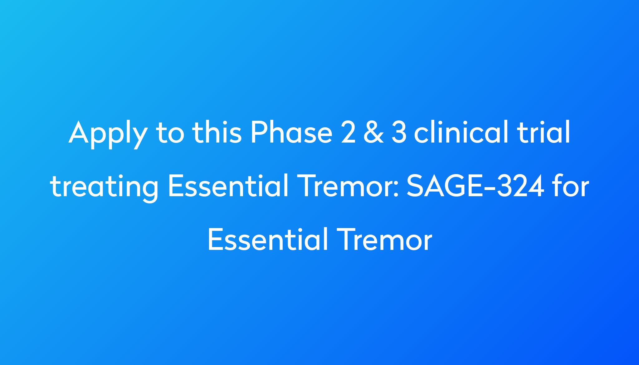 sage-324-for-essential-tremor-clinical-trial-2024-power